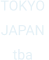 TOKYO JAPAN  tba