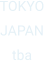 TOKYO JAPAN  tba